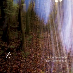 The Time Collection, Pt. I: Ghost of Time