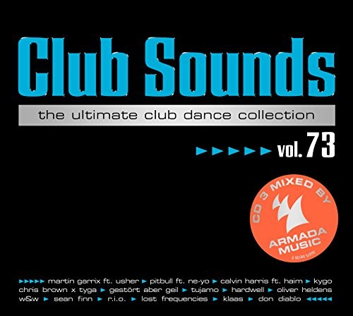 Club Sounds: The Ultimate Club Dance Collection, Vol. 73