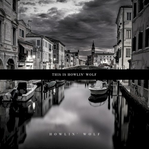 This is Howlin' Wolf