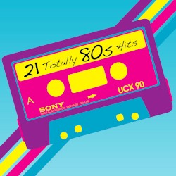 21 Totally 80s Hits