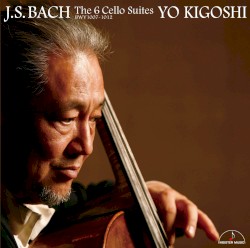 Johann Sebastian Bach: The 6 Cello Suites