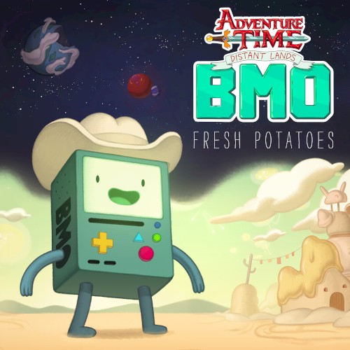 Fresh Potatoes [From Adventure Time Distant Lands: BMO]