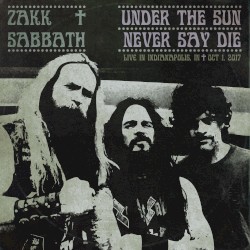 Under the Sun / Never Say Die (Live Bootleg: Indianapolis '17)