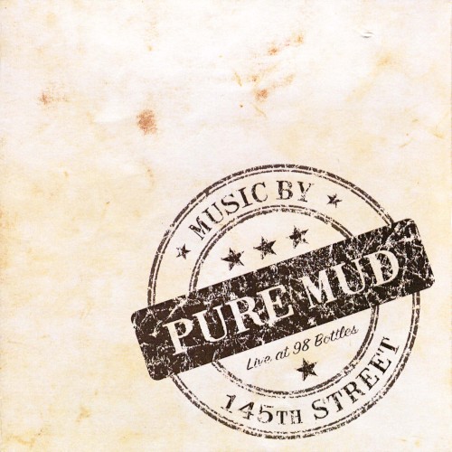 Pure Mud: Live at 99 Bottles