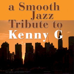 A Smooth Jazz Tribute to Kenny G