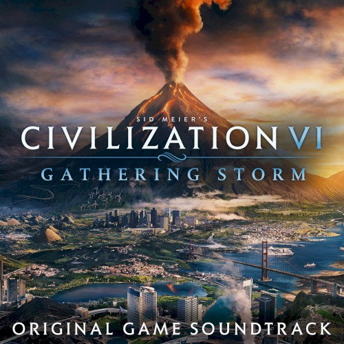 Sid Meier’s Civilization VI: Gathering Storm (Original Game Soundtrack)