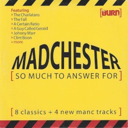 Madchester [So Much to Answer for]