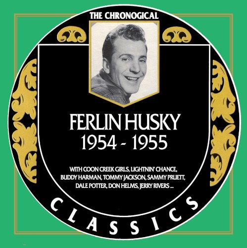 The Chronogical Classics: Ferlin Husky 1954-1955