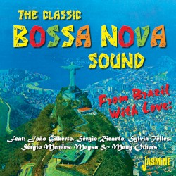 From Brazil With Love: The Classic Bossa Nova Sound