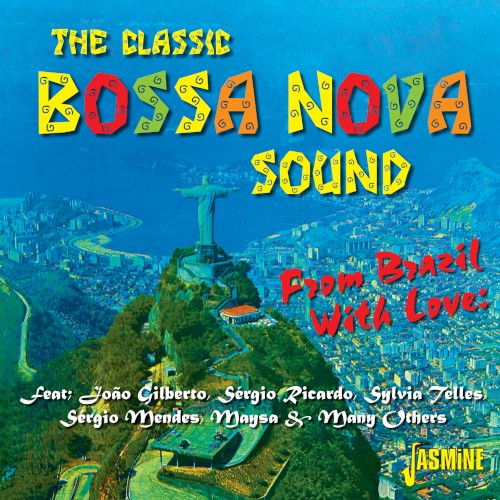 From Brazil With Love: The Classic Bossa Nova Sound