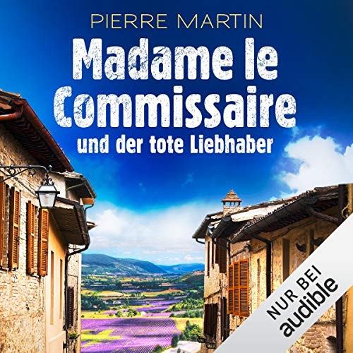 Madame le Commissaire und der tote Liebhaber