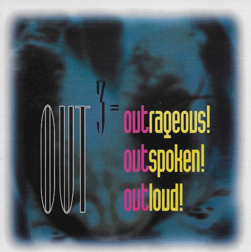 Outrageous! Outspoken! Outloud!