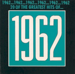 The Greatest Hits of 1962