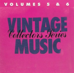 Vintage Music Collectors Series, Volumes 5 & 6