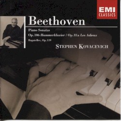 Piano Sonatas, op. 106 & 81a / Bagatelles, op.119