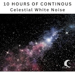 10 Hours of Continuous Celestial White Noise