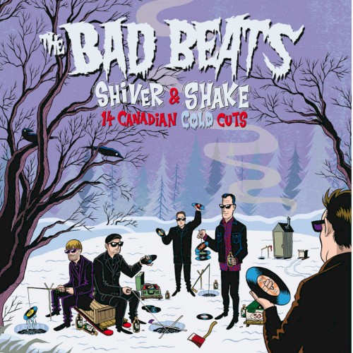 Shiver and Shake -14 Canadian Cold Cuts