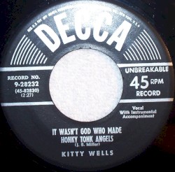 It Wasn’t God Who Made Honky Tonk Angels / I Don’t Want Your Money, I Want Your Time