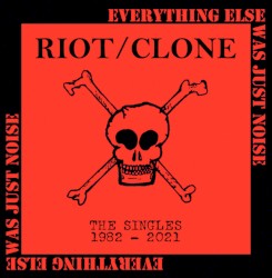 Everything Else Was Just Noise: The Singles 1982-2018