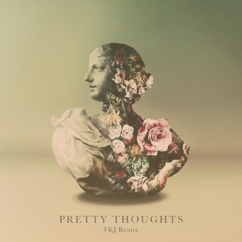 Pretty Thoughts (FKJ remix)