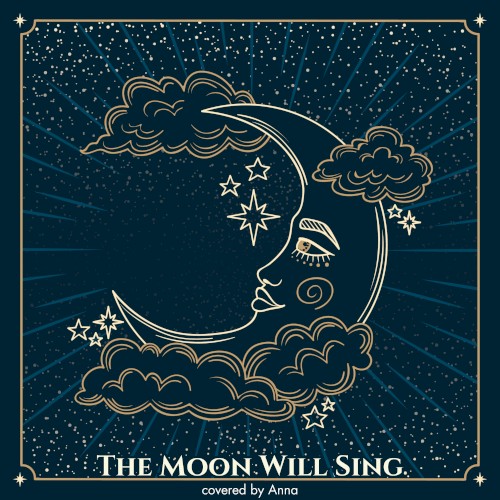 The Moon Will Sing