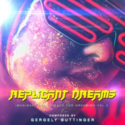 Replicant Dreams (Imaginary Soundtrack for Dreaming, Vol. 2)