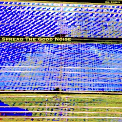 Spread the Good Noise