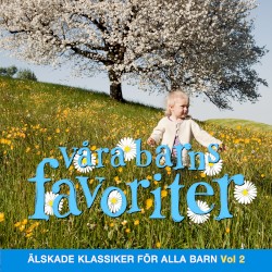Våra barns favoriter - Barnmusik Vol. 2