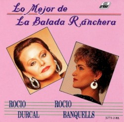 Lo mejor de la balada ranchera