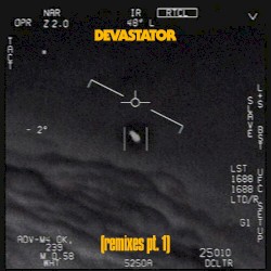Devastator (Remixes, Pt. 1)