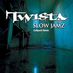 Slow Jamz (Collipark remix)