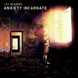 Anxiety Incarnate