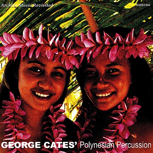 George Cates' Polynesian Percussion