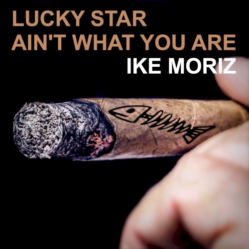 Lucky Star Ain't What You Are