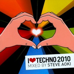 I ♥ Techno 2010: Mixed by Steve Aoki