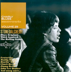 Stoned Alchemy Blues Originals Which Inspired the Rolling Stones