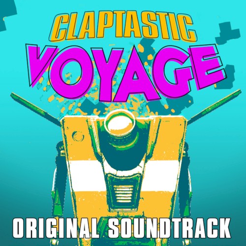 Borderlands: The Pre‐Sequel - Claptastic Voyage (Original Soundtrack)