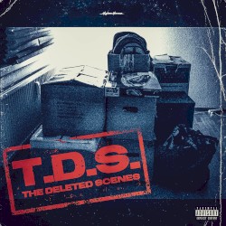 T.D.S. (The Deleted Scenes)