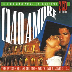 Ciao amore - 32 Italo Super Songs