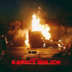 Kaputt wie ich
