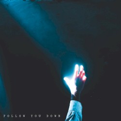 Follow You Down