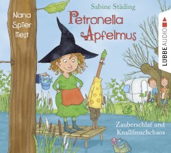 Petronella Apfelmus: Zauberschlaf und Knallfroschchaos