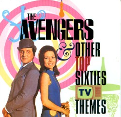 The Avengers & Other Top Sixties TV Themes