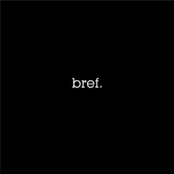 Bref.