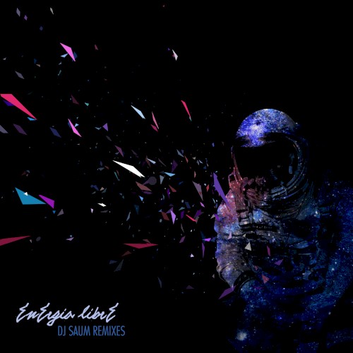 Energía libre (DJ Saum remixes)