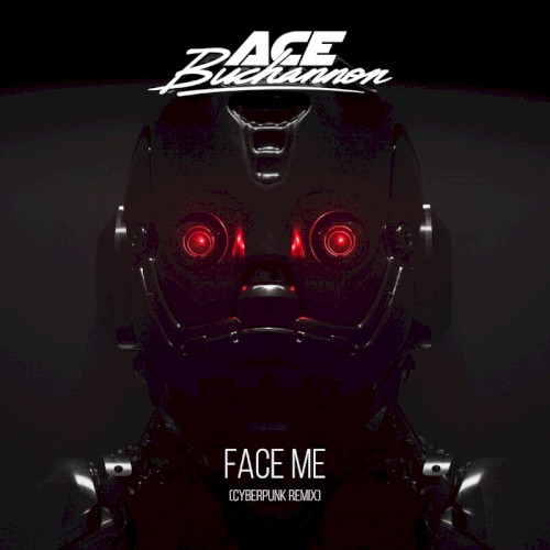 Face Me (Cyberpunk remix)