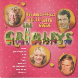 Get Down and Get With It, Here Come the Grimleys