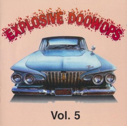 Explosive Doowops, Volume 5