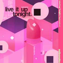 Live it up Tonight / Lipgloss Planet