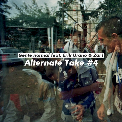 Alternate Take #4: Gente normal